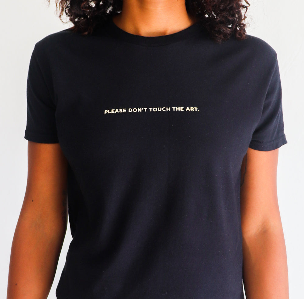 Please don't touch touch the art. Unisex